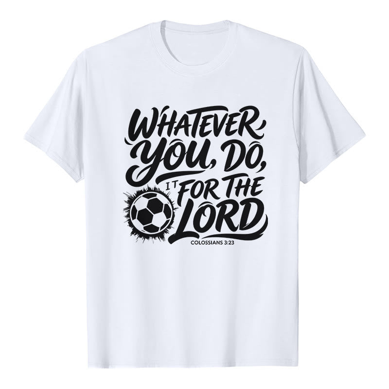 Christianartworkshop Hagas lo que hagas, hazlo por el Señor. Camiseta premium con versículo de fútbol. - Blanco - 2XL - image 0