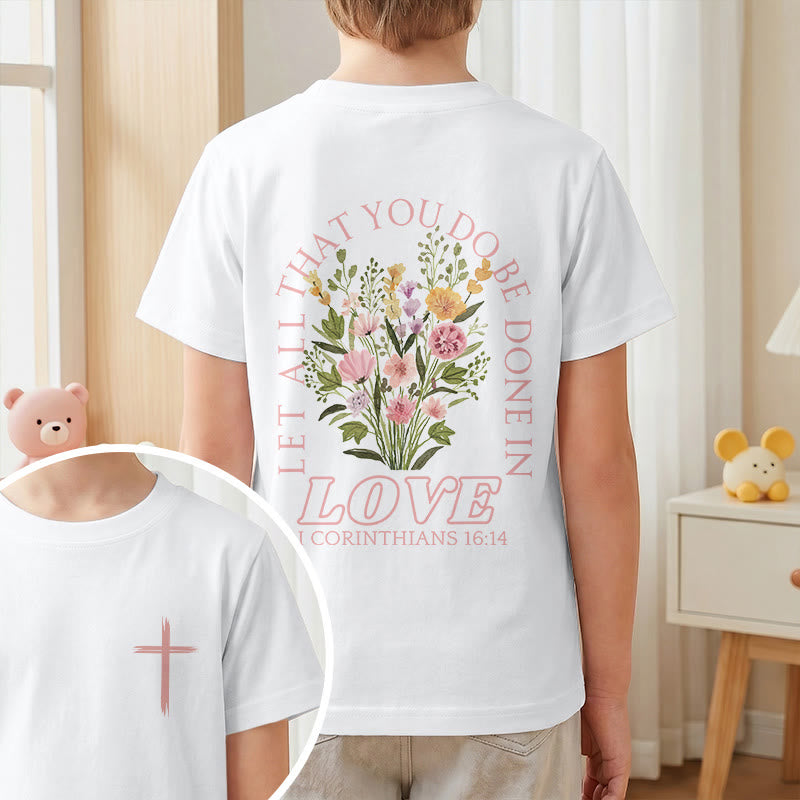 Christianartworkshop Camiseta infantil clásica de manga corta con estampado floral "Que todo lo que hagas se haga con amor" - image 1