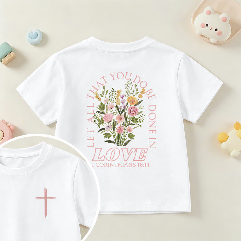 Christianartworkshop Camiseta infantil clásica de manga corta con estampado floral "Que todo lo que hagas se haga con amor" - Blanco - EE. UU./Reino Unido/Australia 14, UE 170 - image 0