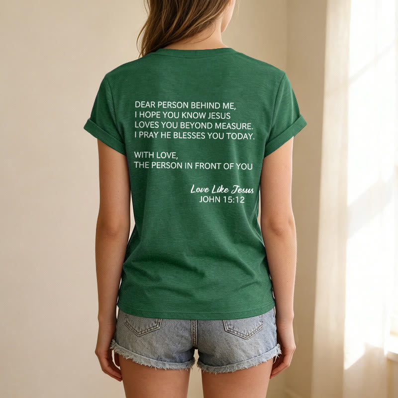 Christianartworkshop Querida persona detrás de mí Texto completo en la espalda Juan 15:12 Versículo en la parte delantera Eslogan de amor Camiseta informal con cuello en V - image 77