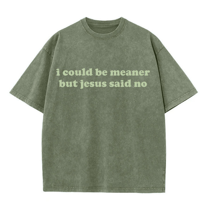 Christianartworkshop Podría ser más cruel, pero Jesús dijo que no (camiseta lavada) - Verde militar - 4XL - image 6