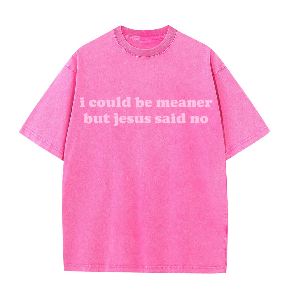 Christianartworkshop Podría ser más cruel, pero Jesús dijo que no (camiseta lavada) - Rosa - 4XL - image 1