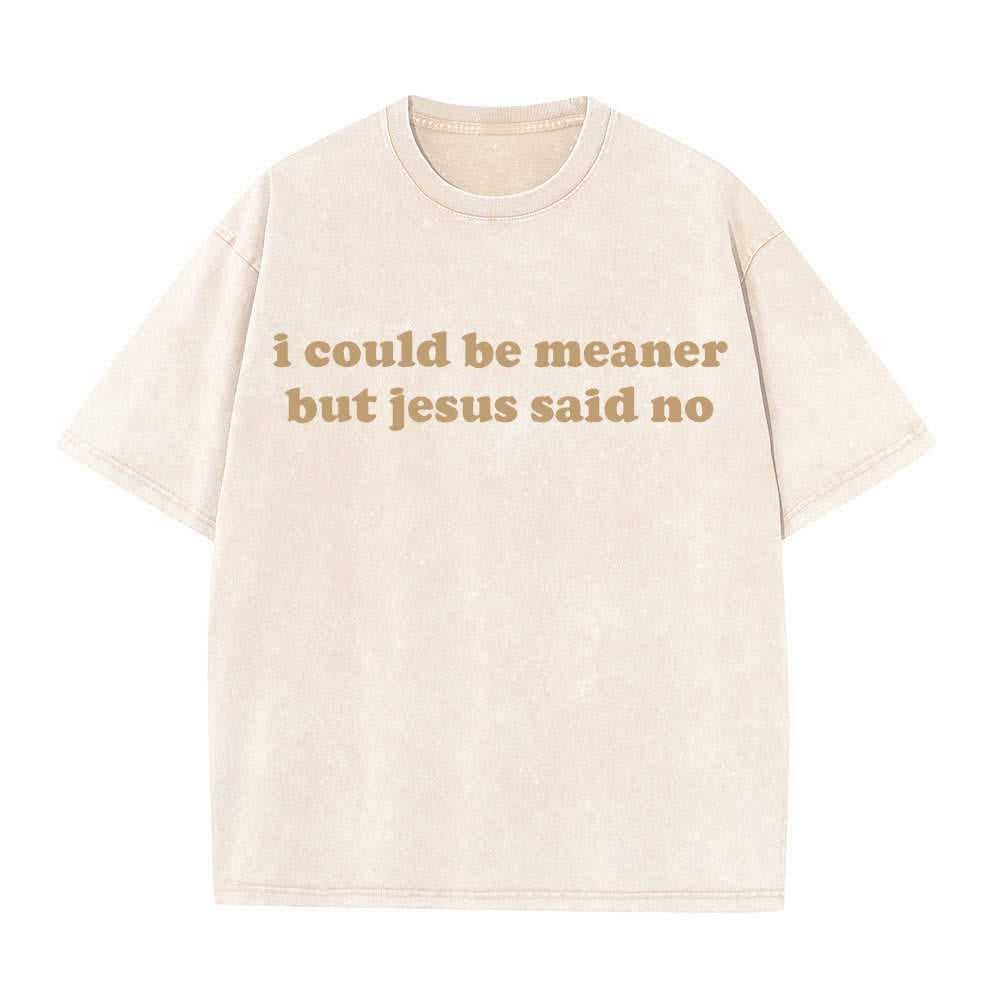 Christianartworkshop Podría ser más cruel, pero Jesús dijo que no (camiseta lavada) - Beige - 4XL - image 3